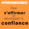 Approfondissement | Oser s’affirmer | Pascal Gremaud, Jalila Henchiri Susini