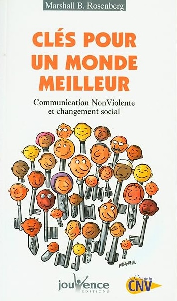 Clés pour un monde meilleur  : Communication non violente et changement social