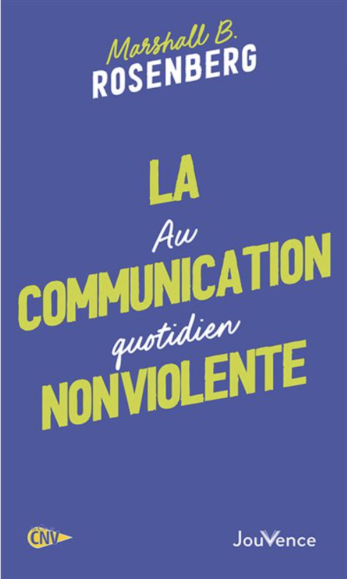 La Communication NonViolente au quotidien, éd. Poche