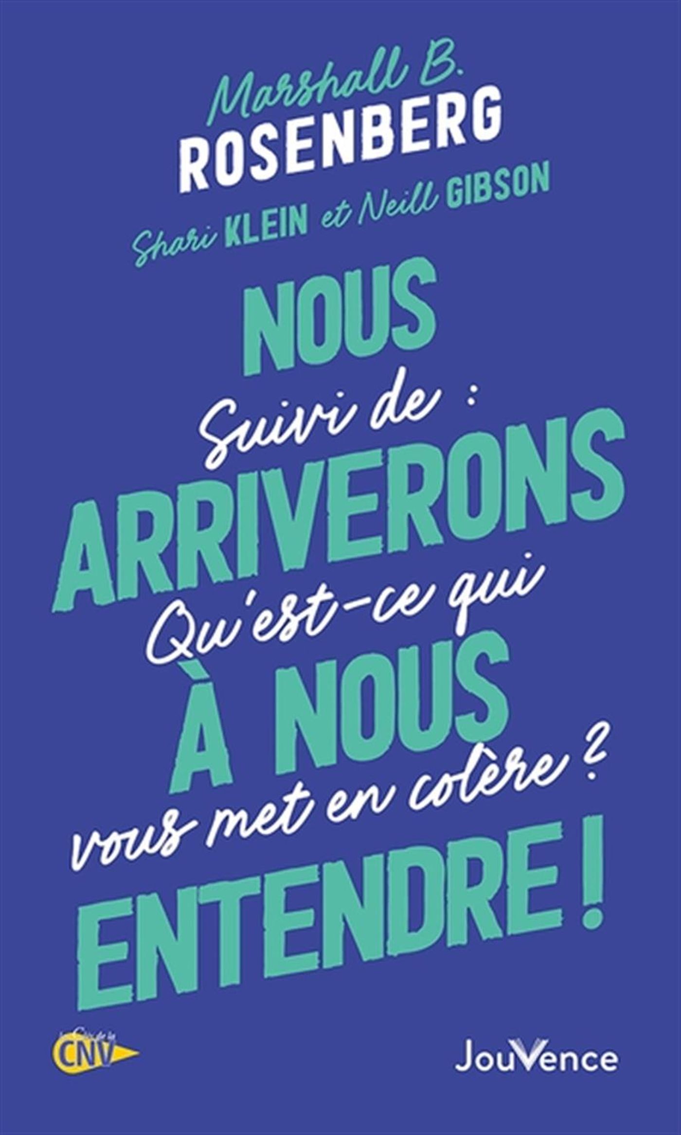Nous arriverons à nous entendre ! Suivi de qu’est-ce qui vous met en colère ?