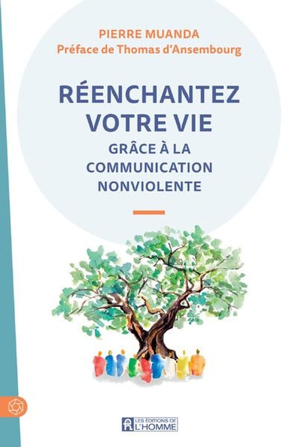 Réenchantez votre vie (grâce à la communication nonviolente)