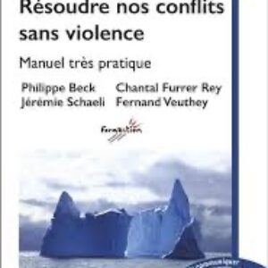 Résoudre nos conflits sans violence, Manuel très pratique
