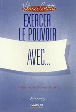 exercer le pouvoir avec - vilma costetti