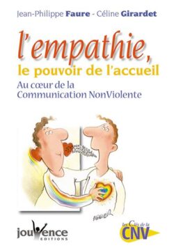 L’empathie, le pouvoir de l'accueil : Au coeur de la communication non violente