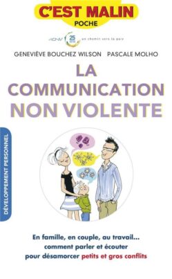 La Communication NonViolente - Geneviève Bouchez Wilson et Pascale Molho