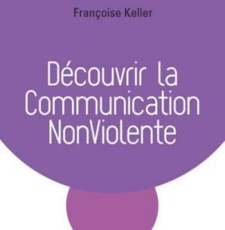 Découvrir la Communication NonViolente Françoise Keller