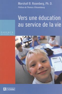 Vers une éducation au service de la vie Marshall B. Rosenberg